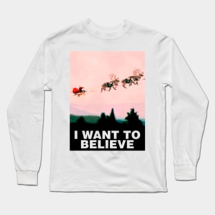 I Want to Believe, X-Files spoof Long Sleeve T-Shirt